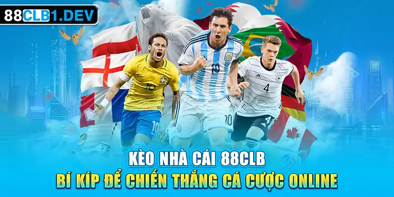 Kèo Nhà Cái 88CLB Bí Kíp Để Chiến Thắng Cá Cược Online