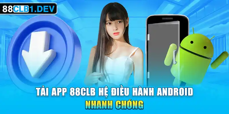 Tải App 88CLB hệ điều hành Android nhanh chóng