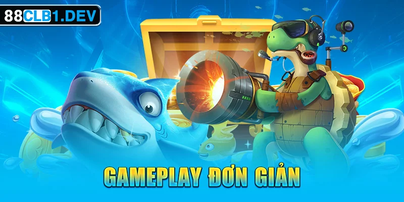 Gameplay đơn giản