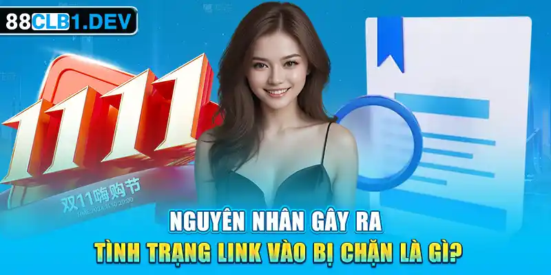 Nguyên nhân gây ra tình trạng link vào bị chặn là gì?